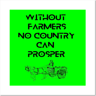 Farmers - Without farmers no country can prosper Posters and Art